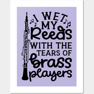 I Wet My Reed With The Tears Of Brass Players Oboe Marching Band Cute Funny Posters and Art